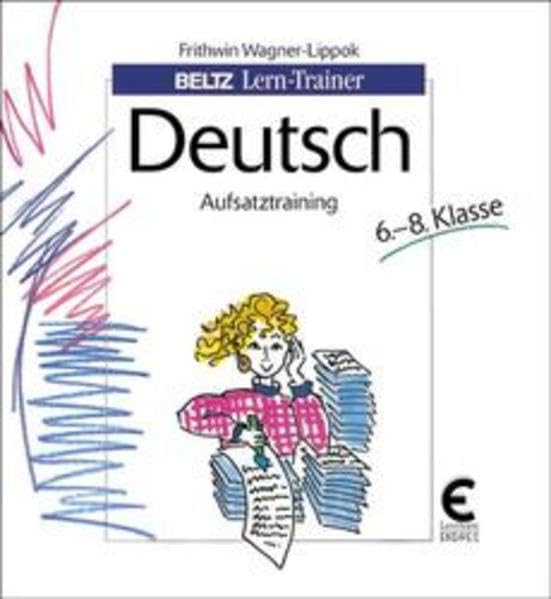 Deutsch: Aufsatztraining 6.-8. Klasse (Beltz Lern-Trainer) Study Guides