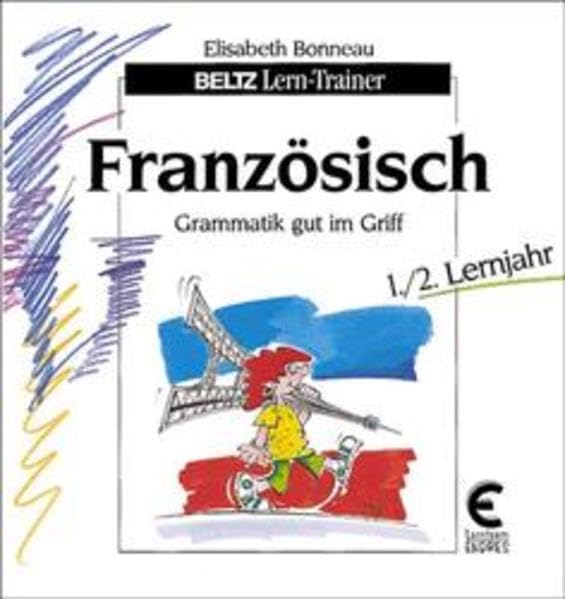 Französisch: Grammatik gut im Griff - 1./2. Lernjahr (Beltz Lern-Trainer) Study Guides