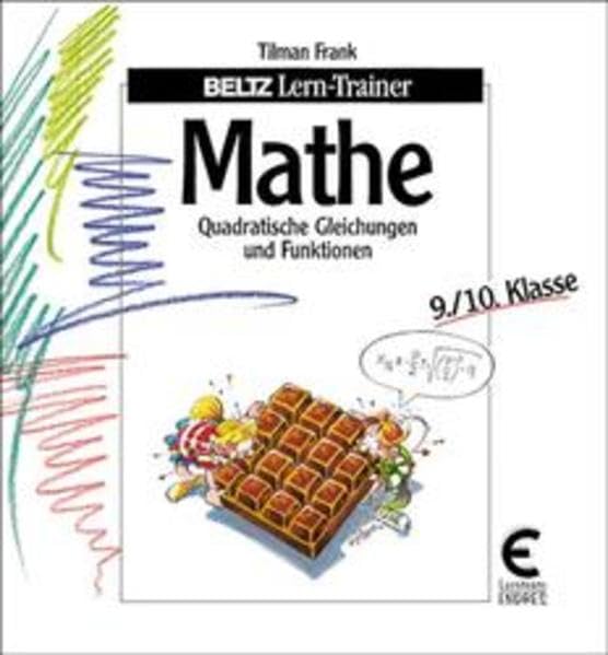 Mathe: Quadratische Gleichungen und Funktionen. 9./10. Klasse (Beltz Lern-Trainer) Mathematics