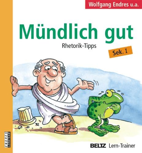 Mündlich gut: Rhetorik-Tipps. Sek. I (Beltz Lern-Trainer) Natural Sciences