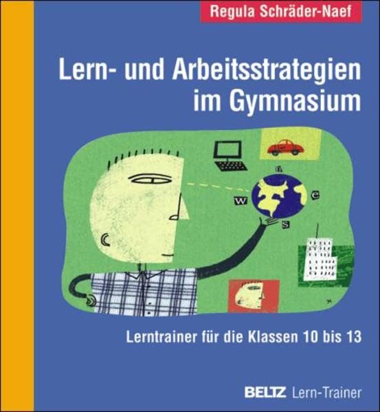 Lern- und Arbeitsstrategien im Gymnasium: Lerntrainer für die Klassen 10 bis 13 (Beltz Lern-Trainer) Study Guides