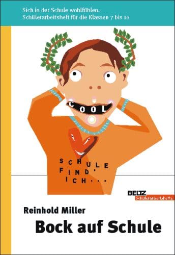 Bock auf Schule: Sich in der Schule wohlfühlen. Schülerarbeitsheft für die Klassen 7 bis 10 (Schülerarbeitshefte) Education & Training
