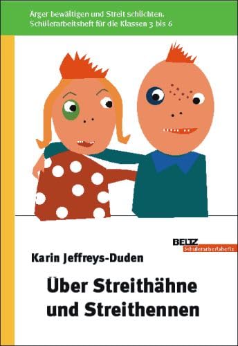 Über Streithähne und Streithennen: Ärger und Streit bewältigen. Schülerarbeitsheft für die Klassen 3 bis 6 (Schülerarbeitshefte) Study Guides