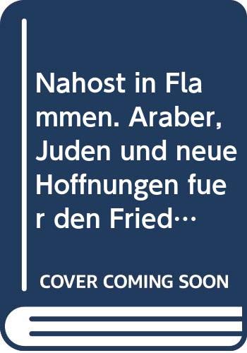 Nahost in Flammen: Araber, Juden und neue Hoffnungen für den Frieden Books