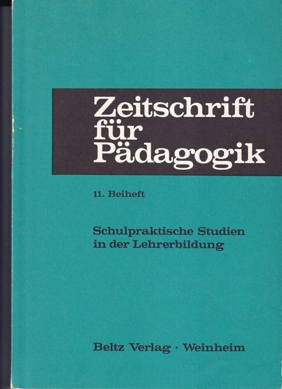 Zeitschrift für Pädagogik. 11. Beiheft: Schulpraktische Studien in der Lehrerbildung Books
