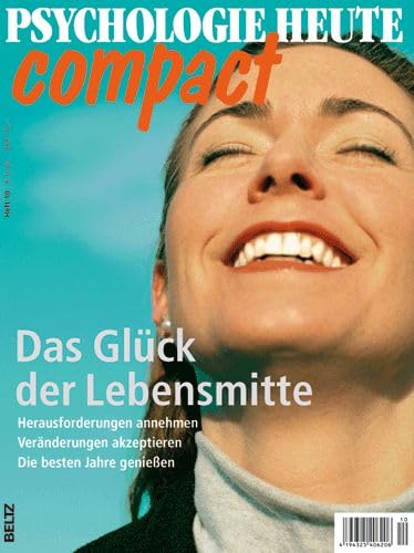 Das Glück der Lebensmitte (Psychologie Heute compact) Lifestyle