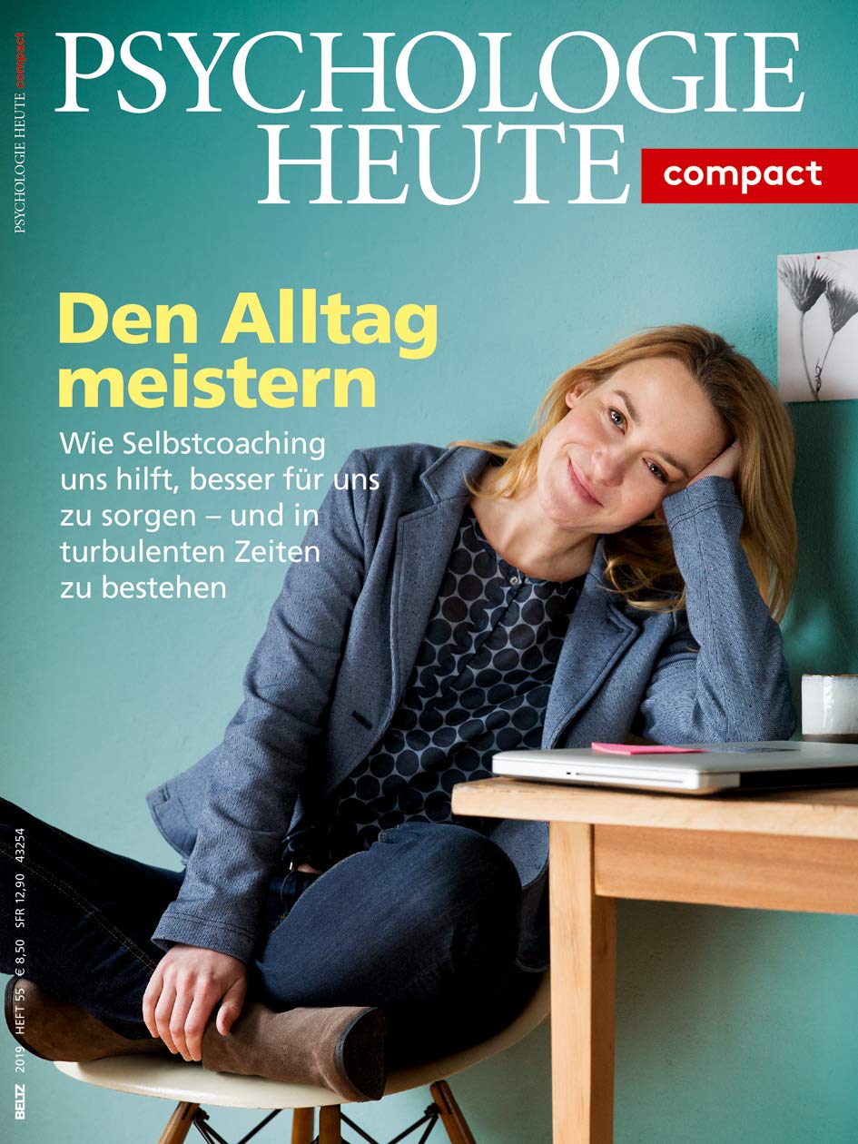 Psychologie Heute Compact 55: Den Alltag meistern: Wie Selbstcoaching uns hilft, besser für uns zu sorgen - und in turbulenten Zeiten zu bestehen Business, Finance & Career