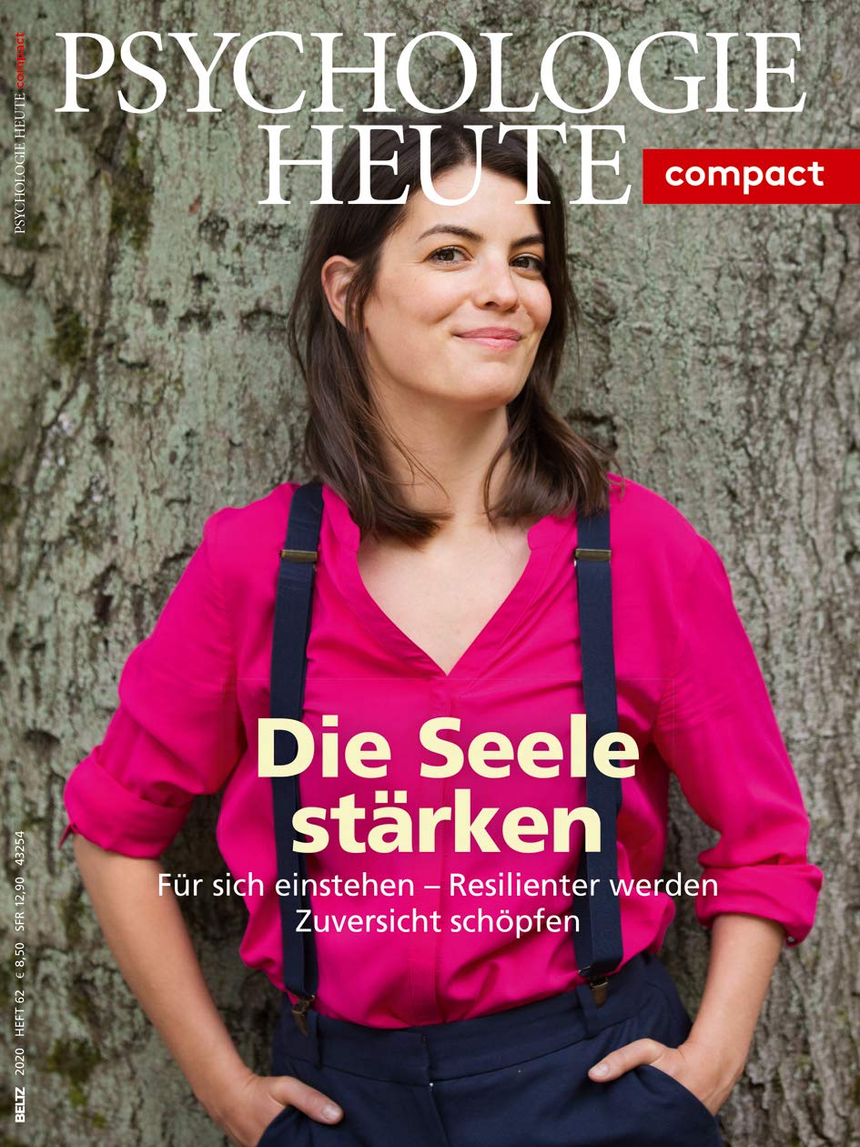 Psychologie Heute Compact 62: Die Seele stärken Business, Finance & Career