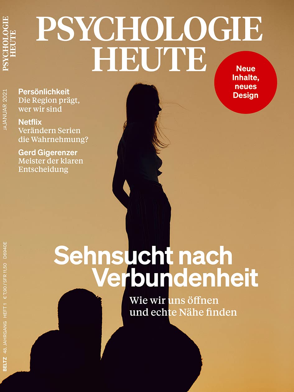 Psychologie Heute 1/2021: Sehnsucht nach Verbundenheit: Wie wir uns öffnen und echte Nähe finden Media & Communication