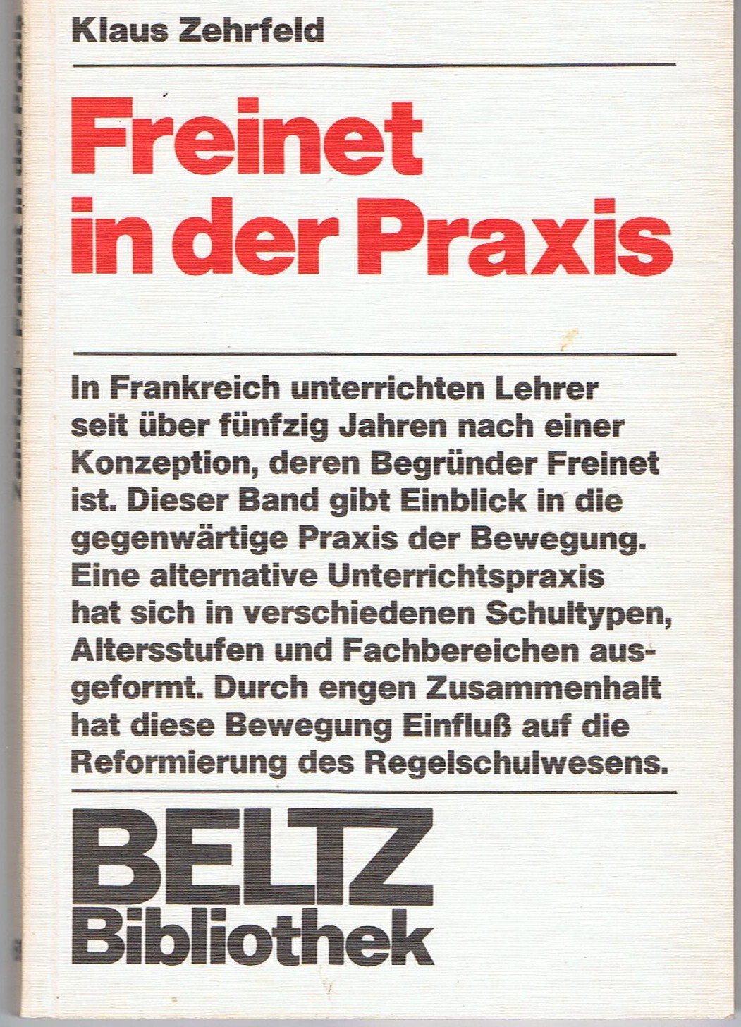 Freinet in der Praxis: Zum Stand gegenwärtiger Freinet Pädagogik: Unterricht und Lehrerkooperation (Beltz Bibliothek) Books