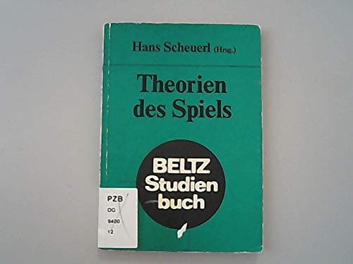 Theorien des Spiels.: Erweiterte und ergänzte Neuausgabe der "Beiträge zur Theorie des Spiels". (Beltz Studienbuch) Books