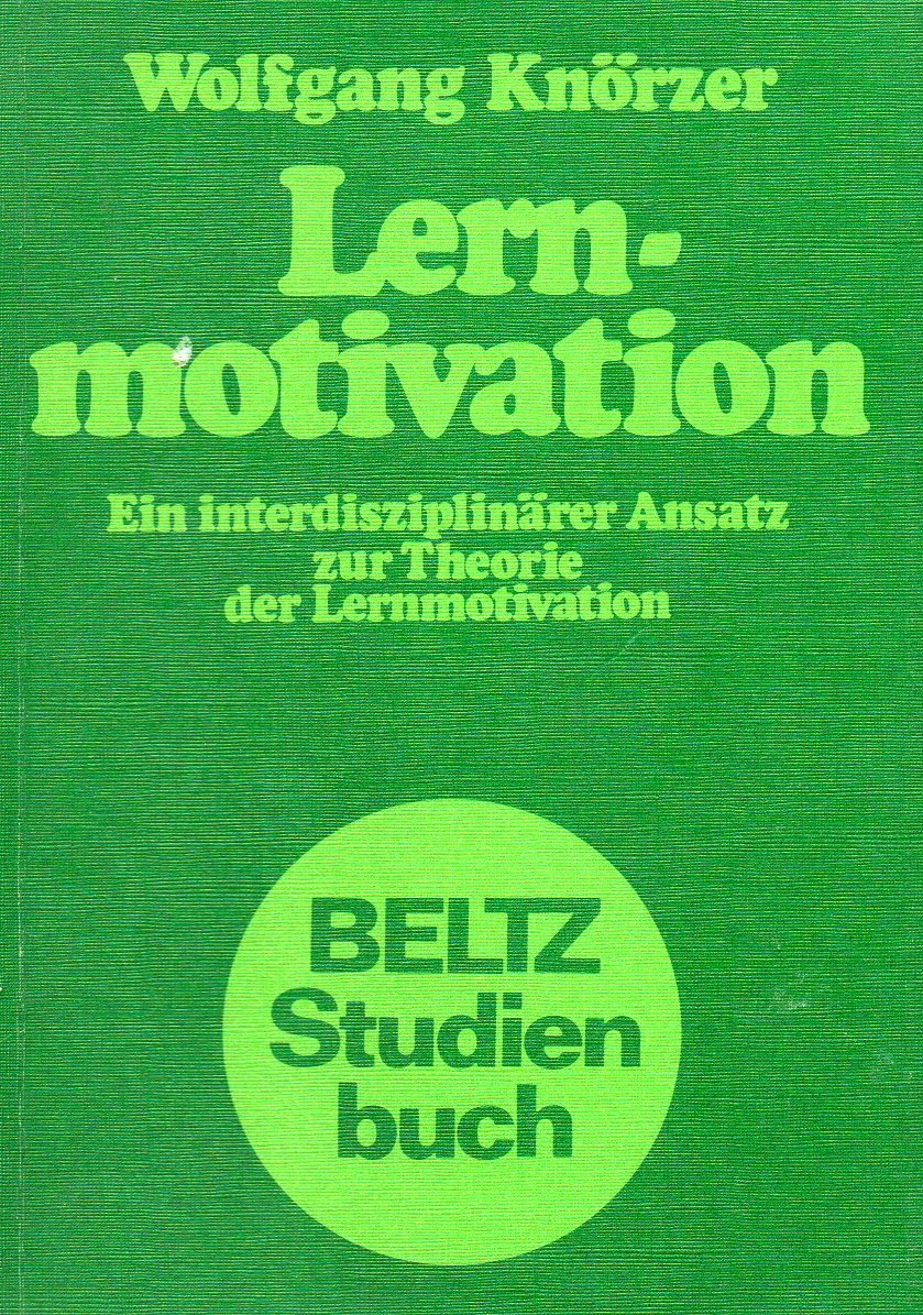 Lernmotivation.: Ein interdisziplinärer Ansatz zur Theorie der Lernmotivation. (Beltz Studienbuch) Professional & Reference Books