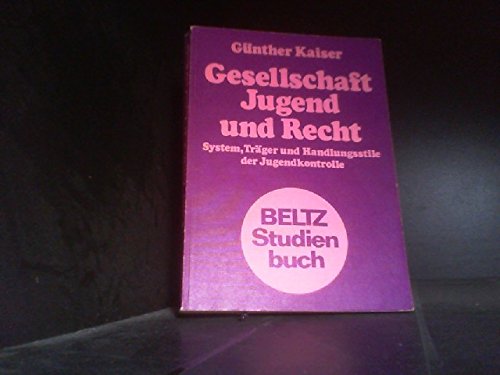 Gesellschaft, Jugend und Recht: System, Träger und Handlungsstile der Jugendkontrolle (Beltz Studienbuch) Professional & Reference Books
