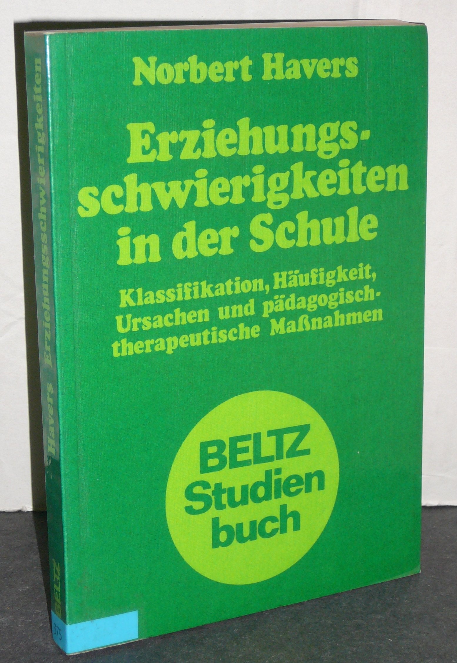 Erziehungsschwierigkeiten in der Schule (Book on Demand): Klassifikation, Häufigkeit, Ursachen und pädagogisch-therapeutische Maßnahmen Learning & Reference