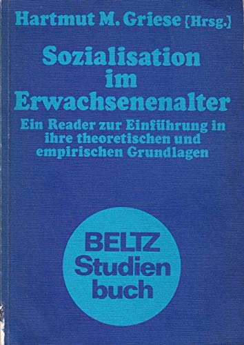 Sozialisation im Erwachsenenalter. Ein Reader zur Einführung in ihre theoretischen und empirischen Grundlagen Professional & Reference Books