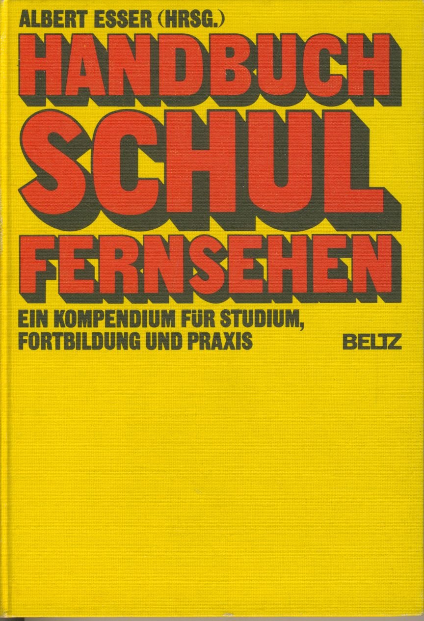 Handbuch Schulfernsehen : e. Kompendium für Studium, Fortbildung u. Praxis. book