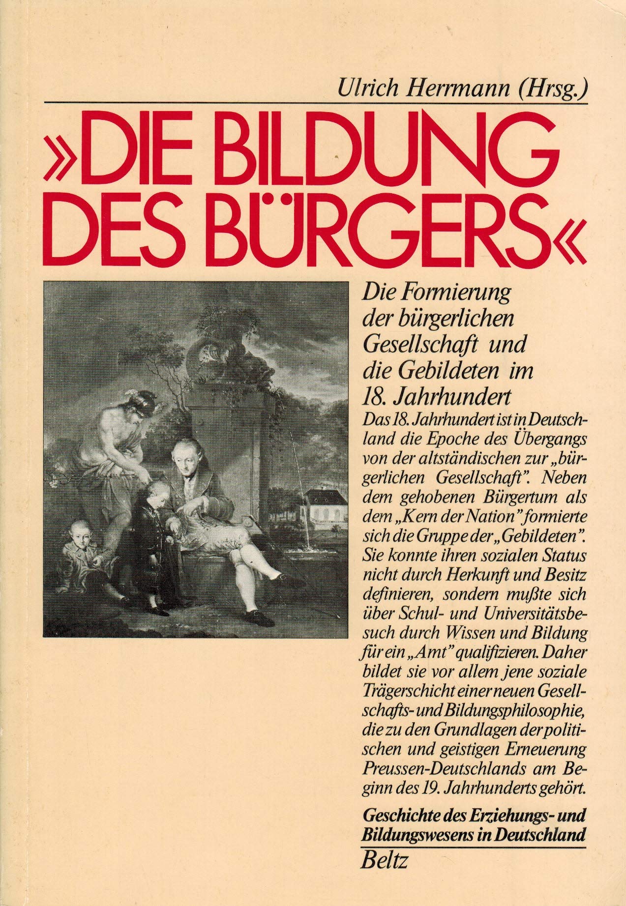 'Die Bildung des Bürgers'. Die Formierung der bürgerlichen Gesellschaft und die Gebildeten im 18. Jahrhundert Books