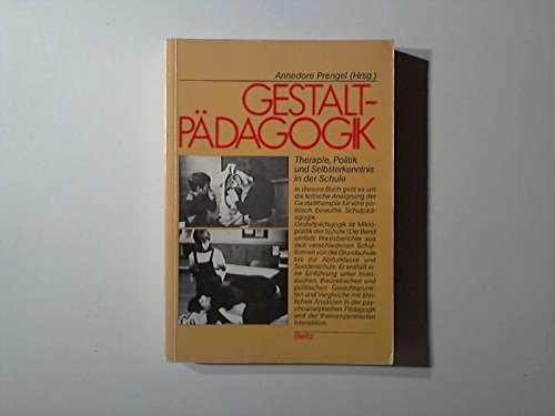 Gestaltpädagogik: Therapie, Politik und Selbsterkenntnis in der Schule Psychology