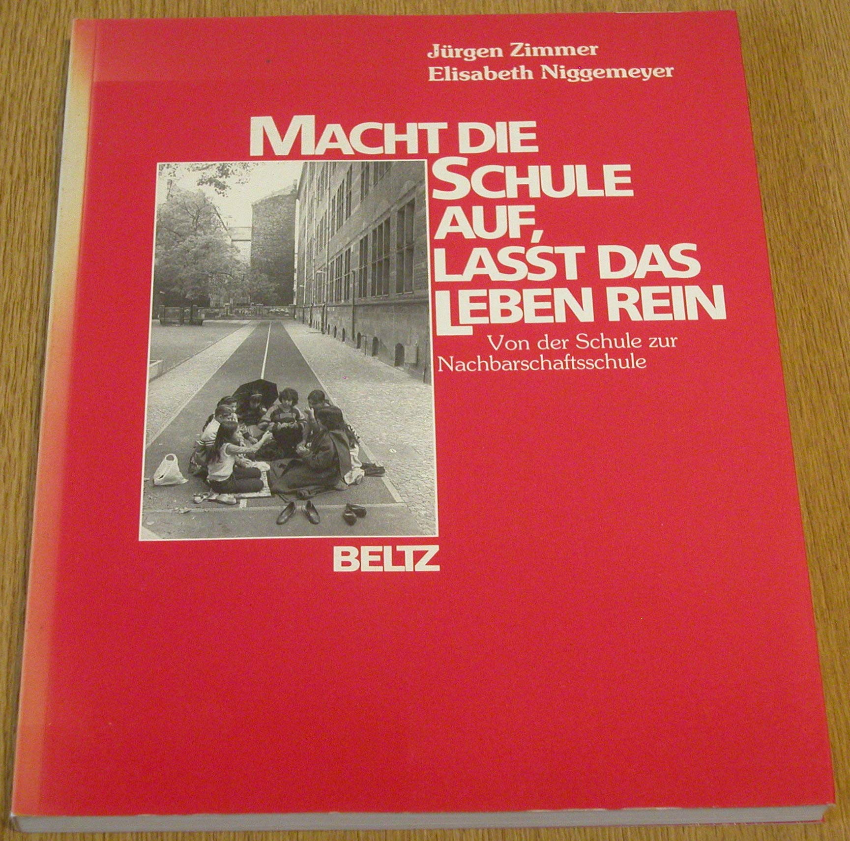 Macht die Schule auf, lasst das Leben rein: Von der Schule zur Nachbarschaftsschule Books
