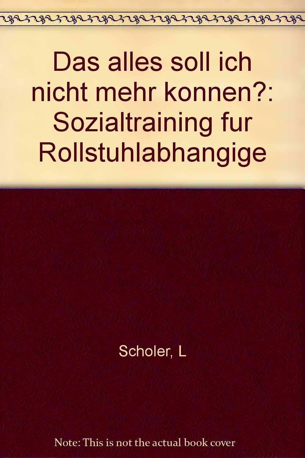 Das alles soll ich nicht mehr können? Sozialtraining für Rollstuhlabhängige Social Sciences