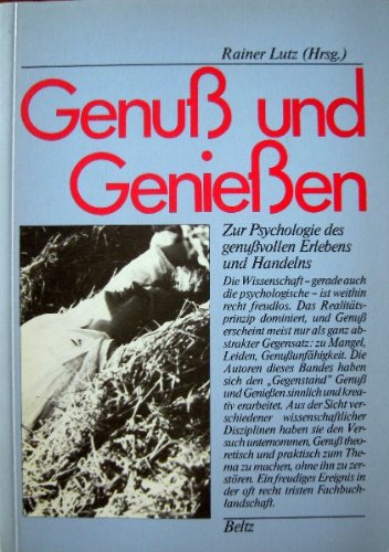 Genuß und Genießen. Zur Psychologie des genußvollen Erlebens und Handelns. book
