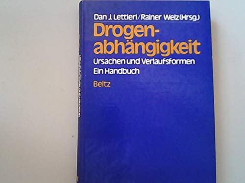 Drogenabhängigkeit - Ursachen und Verlaufsformen : e. Handbuch. Books