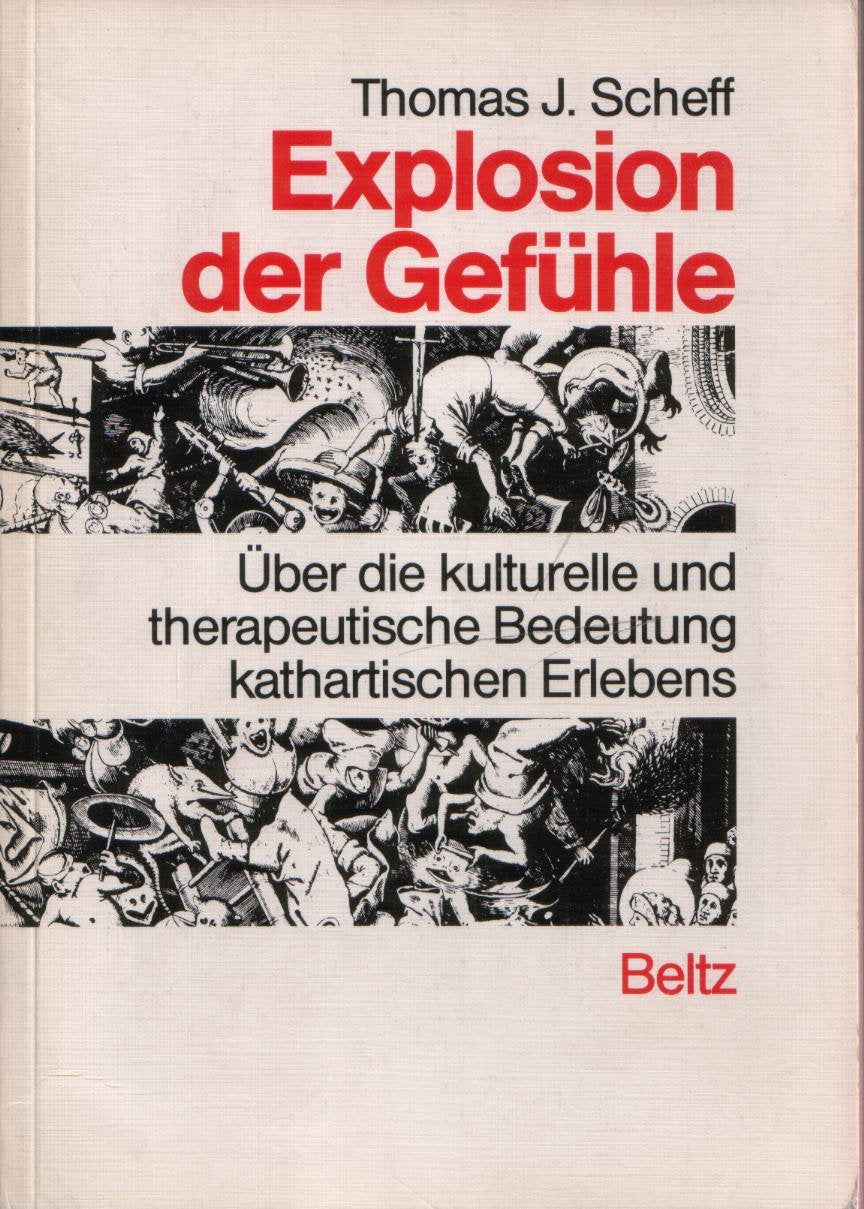 Explosion der Gefühle. Über die kulturelle und therapeutische Bedeutung kathartischen Erlebens. Books