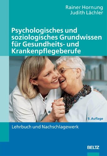 Psychologisches und soziologisches Grundwissen für Gesundheits- und Krankenpflegeberufe: Lehrbuch und Nachschlagewerk Medicine