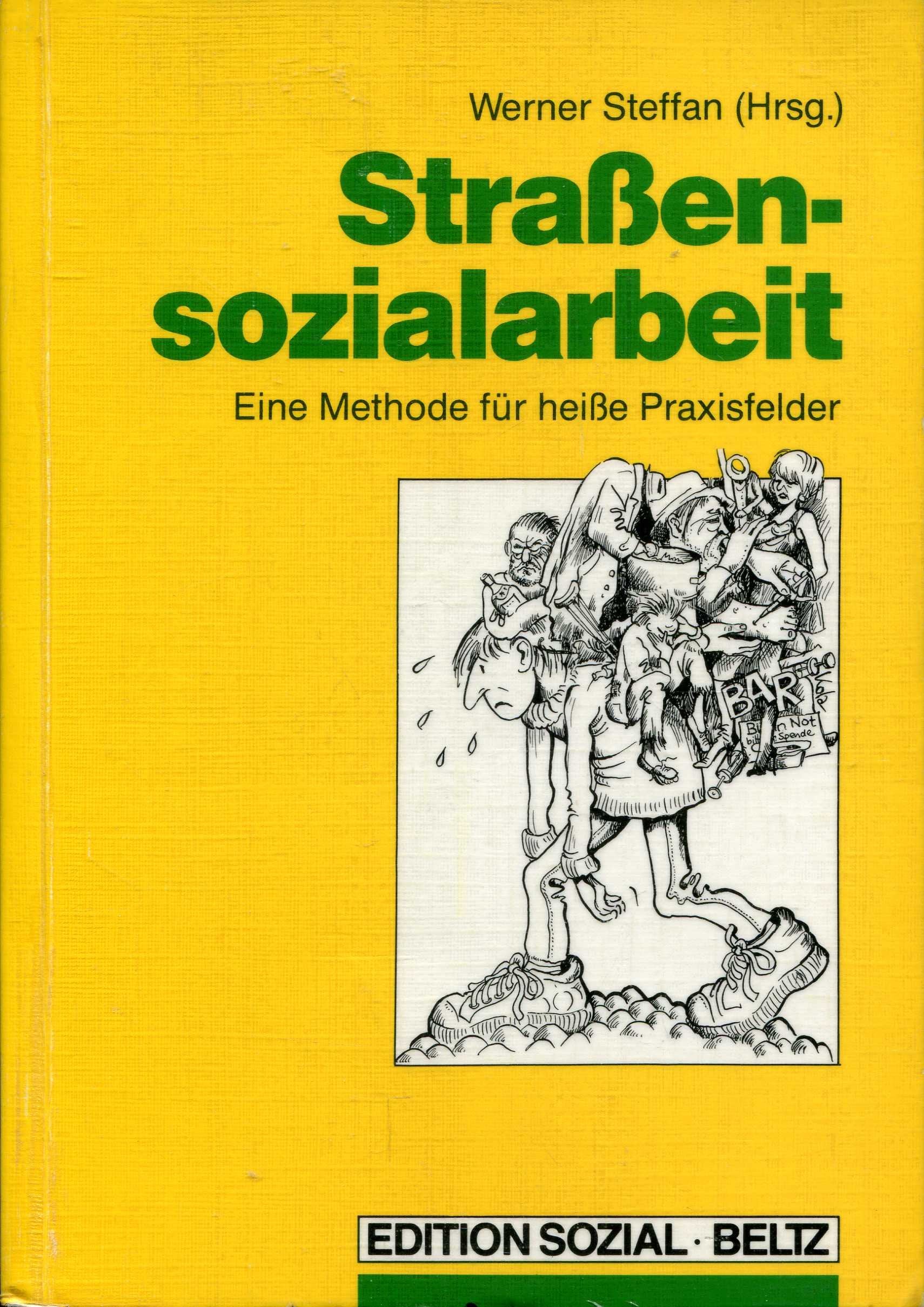 Strassensozialarbeit: Eine Methode für heisse Praxisfelder (Suchtprobleme in Pädagogik und Therapie) Social Sciences