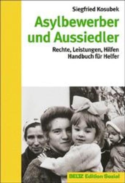 Asylbewerber und Aussiedler: Rechte, Leistungen, Hilfen - Handbuch für Helfer Social Sciences