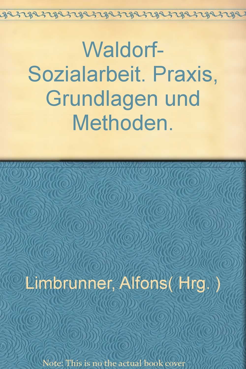 Waldorf-Sozialarbeit: Praxis, Grundlagen und Methoden Health, Nutrition & Fitness