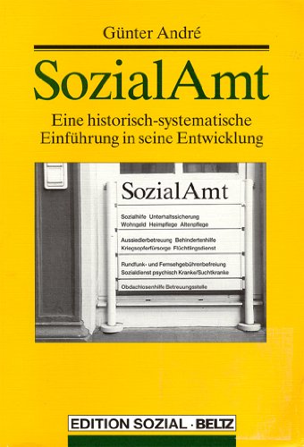SozialAmt: Eine historisch-systematische Einführung in seine Entwicklung (Berufsfelder Sozialer Arbeit) Law