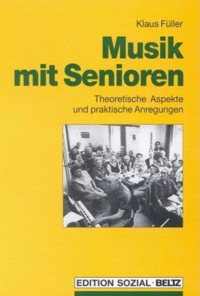 Musik mit Senioren. Theoretische und praktische Anregungen Education & Training