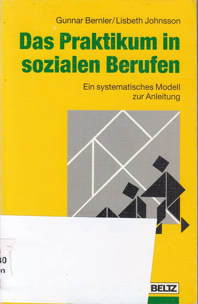 Das Praktikum in sozialen Berufen: Ein systematisches Modell zur Anleitung Social Sciences
