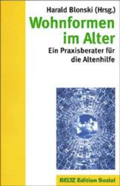 Wohnformen im Alter: Ein Praxisberater für die Altenhilfe Social Sciences