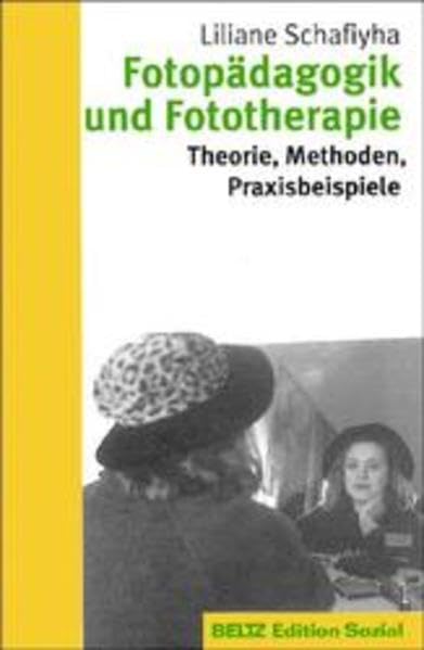 Fotopädagogik und Fototherapie: Theorie, Methoden, Praxisbeispiele Education & Training