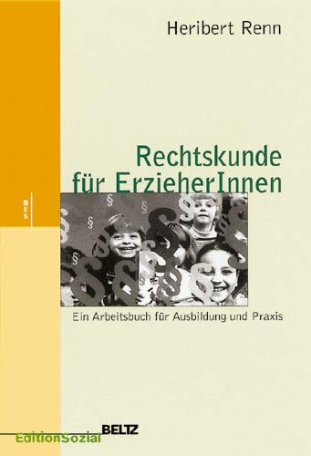 Rechtskunde für ErzieherInnen. Ein Arbeitsbuch für Ausbildung und Praxis Law