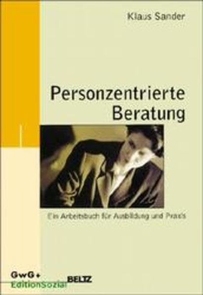 Personzentrierte Beratung: Ein Arbeitsbuch für Ausbildung und Praxis Psychology