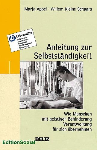Edition Sozial: Anleitung zur Selbstständigkeit - Wie Menschen mit geistiger Behinderung Verantwortung für sich übernehmen Politics & History