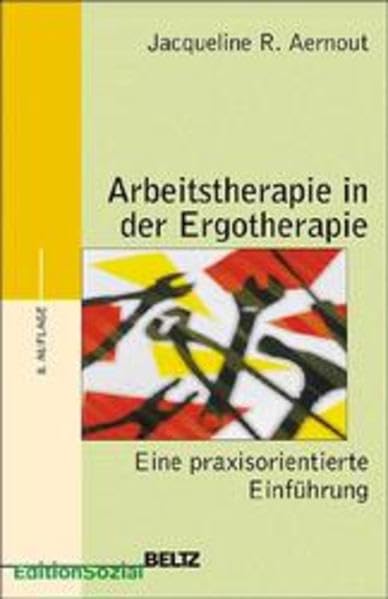 Arbeitstherapie in der Ergotherapie: Eine praxisorientierte Einführung Medicine
