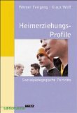Heimerziehungsprofile: Sozialpädagogische Portraits Social Sciences