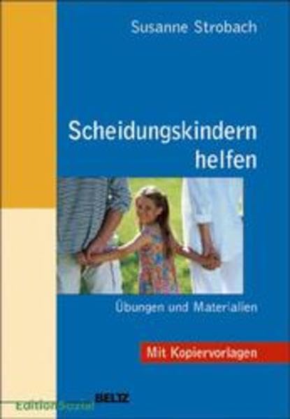 Scheidungskindern helfen: Übungen und Materialien Parents & Children