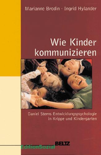 Wie Kinder kommunizieren: Daniel Sterns Entwicklungspsychologie in Krippe und Kindergarten (Sozialpädagogische Praxis - Arbeitsbücher für die Ausbildung von Erzieherinnen) Lifestyle