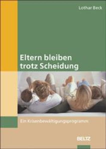 Eltern bleiben trotz Scheidung: Ein Krisenbewältigungsprogramm Parents & Children Books