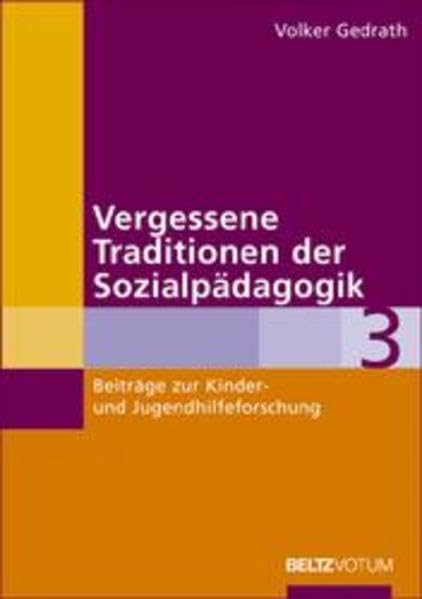 Vergessene Traditionen der Sozialpädagogik (Beiträge zur Kinder- und Jugendhilfeforschung) Social Sciences
