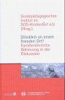 Glücklich an einem fremden Ort?: Familienähnliche Betreuung in der Diskussion Social Sciences