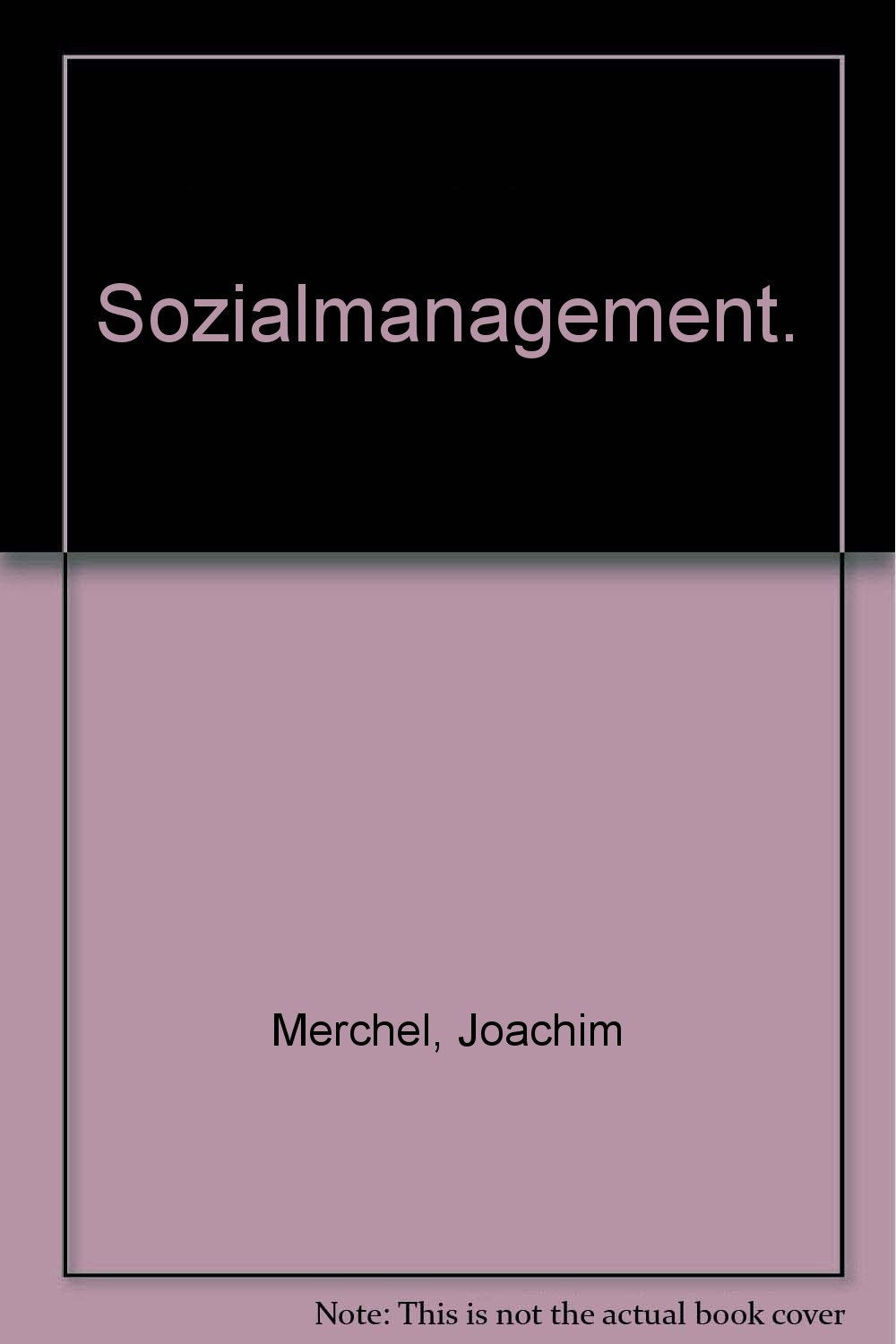 Sozialmanagement: Eine Einführung in Hintergründe, Anforderungen u. Gestaltungsperspektiven des Managements in Einrichtungen der Sozialen Arbeit (Die Blaue Reihe) Social Sciences