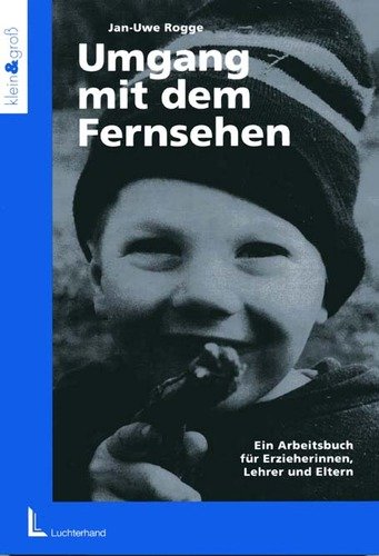 Vom Umgang mit dem Fernsehen: Ein Arbeitsbuch für Erzieherinnen, Lehrer und Eltern Film, Art & Culture