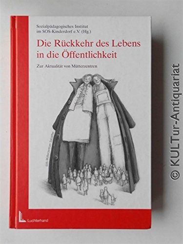 Die Rückkehr des Lebens in die Öffentlichkeit: Zur Aktualität von Mütterzentren Books