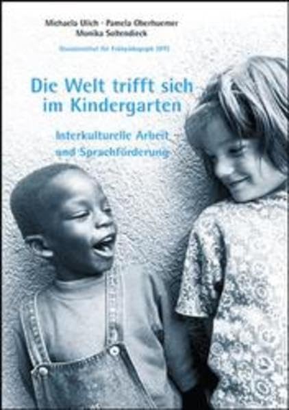 Die Welt trifft sich im Kindergarten: Interkulturelle Arbeit und Sprachförderung in Kindertagesstätten Politics & History
